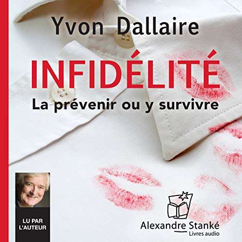 L'infidélité, la prévenir ou y survivre