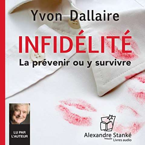 L'infidélité, la prévenir ou y survivre